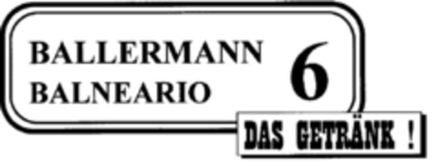 BALLERMANN BALNEARIO DAS GETRÄNK! Logo (DPMA, 04.06.1996)