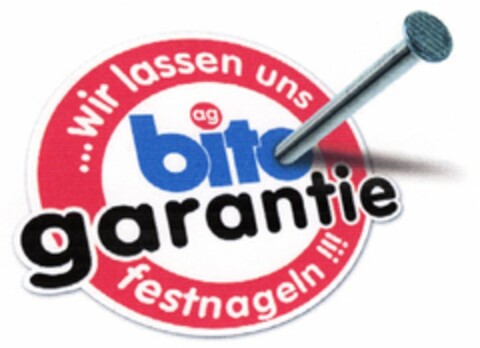 bito garantie ...wir lassen uns festnageln!!! Logo (DPMA, 18.07.2005)