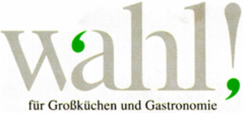 wahl! für Großküchen und Gastronomie Logo (DPMA, 03/06/1998)