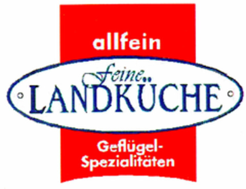 allfein feine LANDKÜCHE Geflügel-Spezialitäten Logo (DPMA, 28.07.2000)