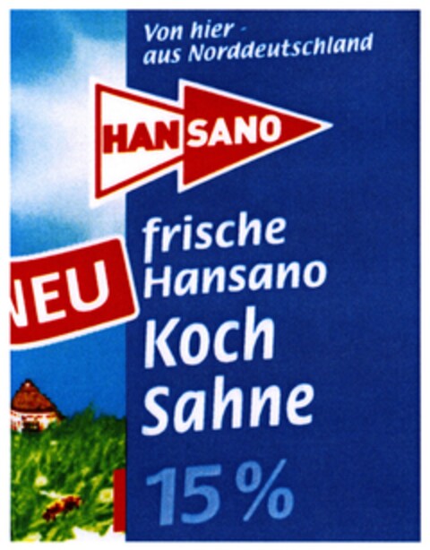Von hier aus Norddeutschland HANSANO frische Hansano Koch Sahne 15% NEU Logo (DPMA, 07.03.2008)
