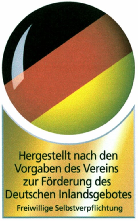Hergestellt nach den Vorgaben des Vereins zur Förderung des Deutschen Inlandsgebotes Logo (DPMA, 08/10/2006)