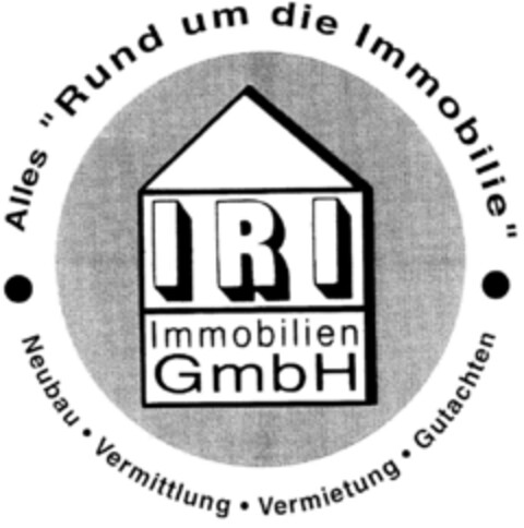 IRI Immobilien GmbH Alles "Rund um die Immobilie" Neubau · Vermittlung · Vermietung · Gutachten Logo (DPMA, 06/01/1996)