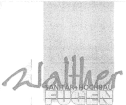 Walther FUGEN SANITÄR + HOCHBAU Logo (DPMA, 06.02.2000)