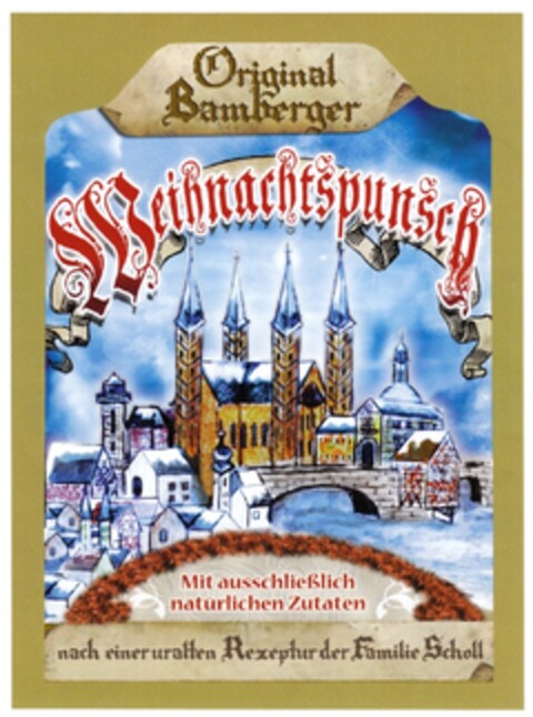 Original Bamberger Weihnachtspunsch Mit ausschließlich natürlichen Zutaten nach einer uralten Rezeptur der Familie Scholl Logo (DPMA, 13.05.2024)