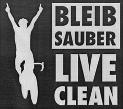 BLEIB SAUBER LIVE CLEAN Logo (DPMA, 30.01.2007)