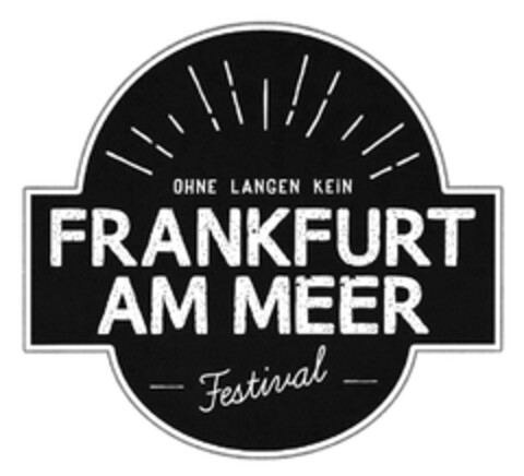 OHNE LANGEN KEIN FRANKFURT AM MEER Festival Logo (DPMA, 07/18/2016)