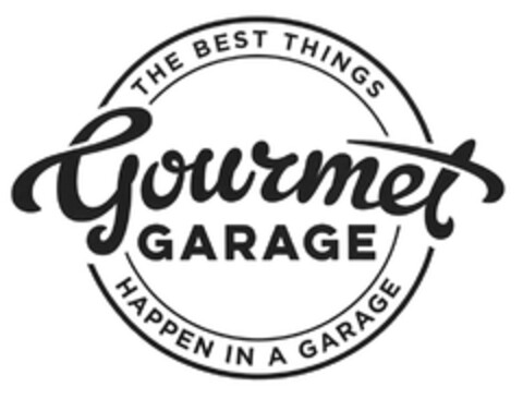 Gourmet GARAGE THE BEST THINGS HAPPEN IN A GARAGE Logo (DPMA, 06.04.2017)