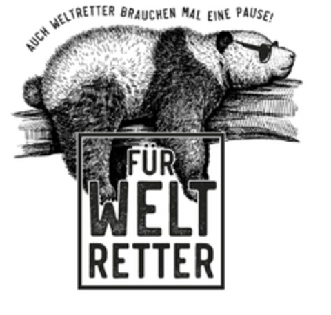 AUCH WELTRETTER BRAUCHEN MAL EINE PAUSE! FÜR WELTRETTER Logo (DPMA, 03/19/2021)