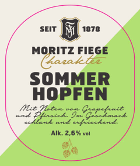 FM SEIT 1878 MORITZ FIEGE Charakter SOMMER HOPFEN Mit Noten von Grapefruit und Pfirsich. Im Geschmack schlank und erfrischend. Alk. 2,6% vol Logo (DPMA, 21.05.2024)