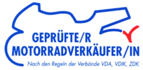 GEPRÜFTE/R MOTORRADVERKÄUFER/IN Nach den Regeln der Verbände VDA, VDIK, ZDK Logo (DPMA, 31.08.2007)