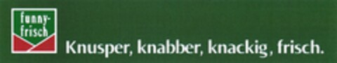 funny-frisch Knusper, knabber, knackig, frisch. Logo (DPMA, 17.04.2014)