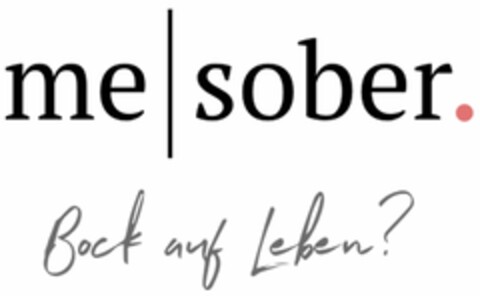 me | sober. Bock auf Leben? Logo (DPMA, 30.06.2021)