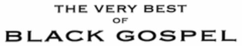 THE VERY BEST OF BLACK GOSPEL Logo (DPMA, 18.09.2004)
