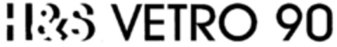 H&S VETRO 90 Logo (DPMA, 19.01.2000)