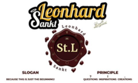 Sankt Leonhard St.L SLOGAN BECAUSE THIS IS JUST THE BEGINNING! PRINCIPLE ? QUESTIONS ! INSPIRATIONS . CREATIONS Logo (DPMA, 06/11/2025)