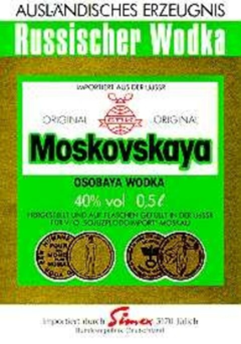 AUSLÄNDISCHES ERZEUGNIS Russischer Wodka IMPORTIERT AUS DER UdSSR Moskovskaya Logo (DPMA, 02/21/1990)