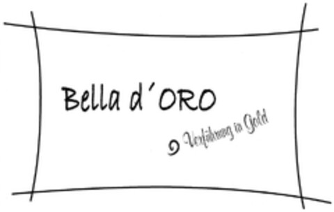 Bella d'ORO Verführung in Gold Logo (DPMA, 22.01.2008)