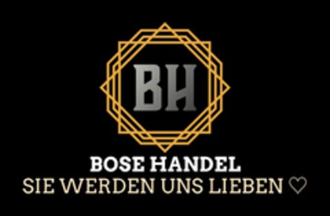 BH BOSE HANDEL SIE WERDEN UNS LIEBEN Logo (DPMA, 11/16/2023)