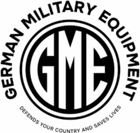 GME GERMAN MILITARY EQUIPMENT DEFENDS YOUR COUNTRY AND SAVES LIVES Logo (DPMA, 20.03.2024)