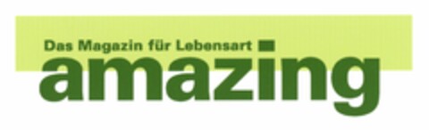 Das Magazin für Lebensart amazing Logo (DPMA, 12/21/2005)