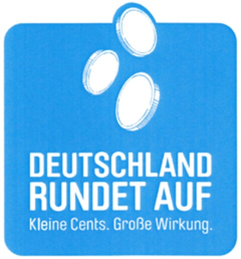 DEUTSCHLAND RUNDET AUF Kleine Cents. Große Wirkung. Logo (DPMA, 10/05/2011)