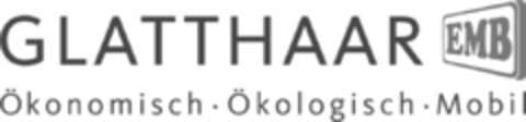GLATTHAAR EMB Ökonomisch · Ökologisch · Mobil Logo (DPMA, 05.02.2021)