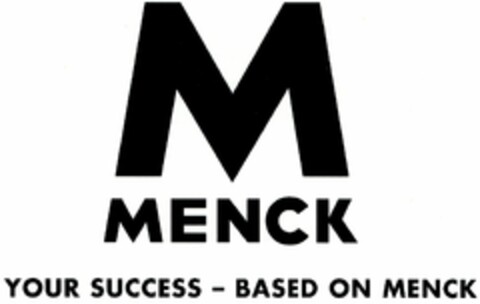 M MENCK YOUR SUCCESS - BASED ON MENCK Logo (DPMA, 20.06.2003)