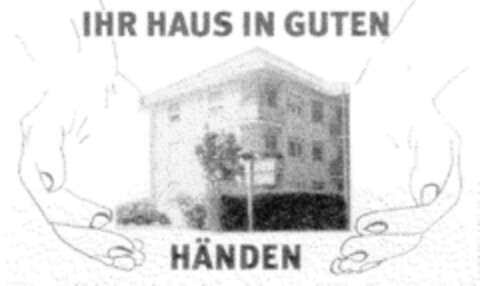 IHR HAUS IN GUTEN HÄNDEN Logo (DPMA, 18.10.2001)