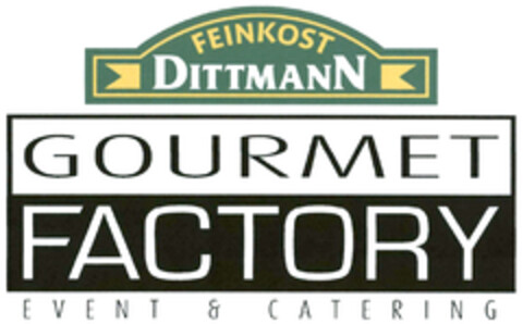 GOURMET FACTORY FEINKOST DITTMANN EVENT & CATERING Logo (DPMA, 22.02.2021)