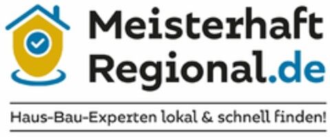 Meisterhaft Regional.de Haus-Bau-Experten lokal & schnell finden! Logo (DPMA, 21.07.2024)