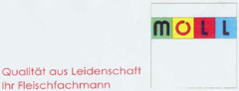 moll Qualität aus Leidenschaft Ihr Fleischfachmann Logo (DPMA, 08/12/2002)