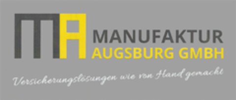 MA MANUFAKTUR AUGSBURG GMBH Versicherungslösungen wie von Hand gemacht Logo (DPMA, 16.04.2013)