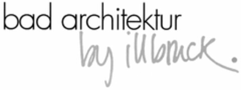 bad architektur by illbruck. Logo (DPMA, 07.12.2004)