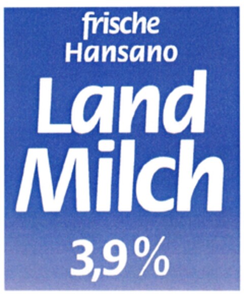 frische Hansano Land Milch 3,9% Logo (DPMA, 23.06.2009)