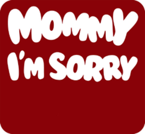 MOMMY I'M SORRY Logo (DPMA, 01/15/2014)