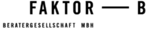 FAKTOR - B BERATERGESELLSCHAFT MBH Logo (DPMA, 27.03.2002)