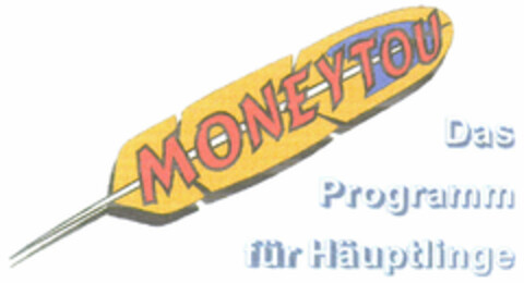 MONEYTOU  Das Programm für Häuptlinge Logo (DPMA, 05.10.1995)