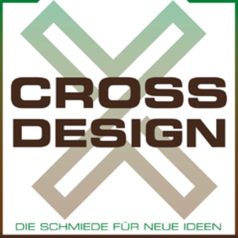 CROSS DESIGN DIE SCHMIEDE FÜR NEUE IDEEN Logo (DPMA, 07/31/2024)