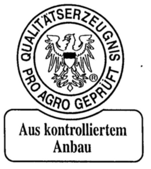 QUALITÄTSERZEUGNIS PRO AGRO GEPRÜFT Aus kontrolliertem Anbau Logo (DPMA, 21.11.1997)