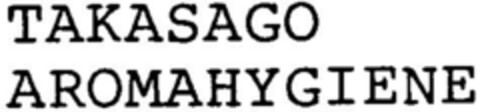 TAKASAGO AROMAHYGIENE Logo (DPMA, 03/19/1998)