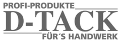 D-TACK PROFI-PRODUKTE FÜR´S HANDWERK Logo (DPMA, 12/06/2013)
