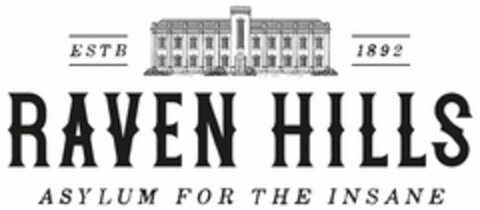 ESTB 1892 RAVEN HILLS ASYLUM FOR THE INSANE Logo (DPMA, 08.06.2020)