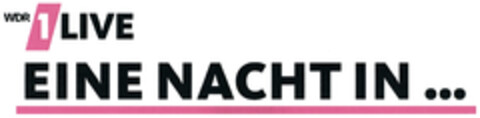WDR 1 LIVE EINE NACHT IN ... Logo (DPMA, 23.04.2024)