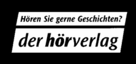Hören Sie gerne Geschichten? der hörverlag Logo (DPMA, 24.04.2003)
