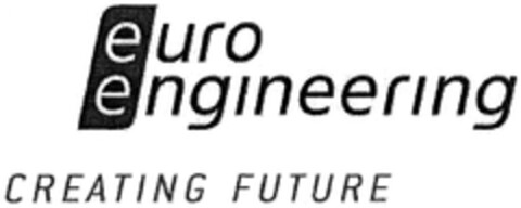 euro engineering CREATING FUTURE Logo (DPMA, 08/15/2007)