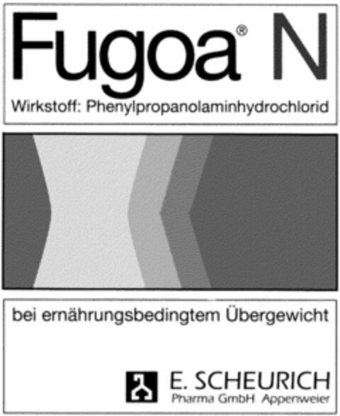 Fugoa N  Wirkstoff: Phenylpropanolaminhydrochlorid bei ernährungsbedingtem Übergewicht E. SCHEURICH Pharma GmbH Appenweier Logo (DPMA, 09.06.1993)