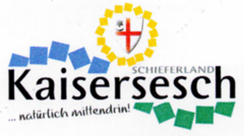 SCHIEFERLAND Kaisersesch ...natürlich mittendrin! Logo (DPMA, 07.05.2001)