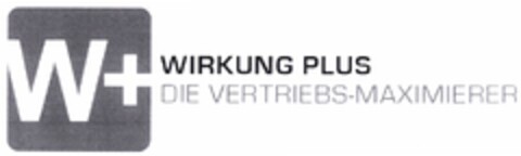 W+ WIRKUNG PLUS DIE VERTRIEBS-MAXIMIERER Logo (DPMA, 02/27/2013)