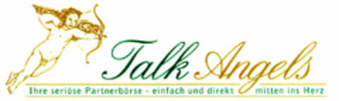 Talk Angels Ihre seriöse Partnerbörse - einfach und direkt mitten ins Herz Logo (DPMA, 02/29/2000)